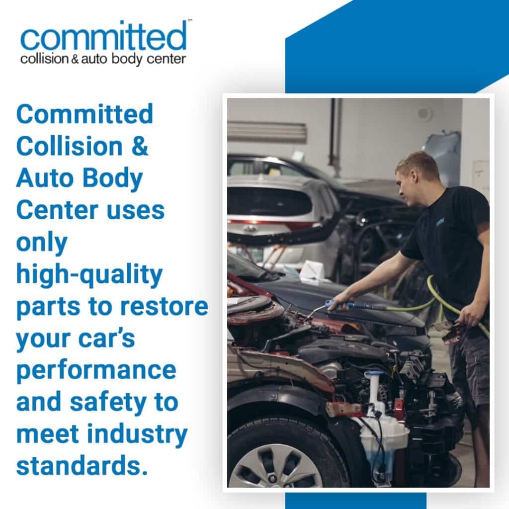 Committed Collision & Auto Body Center uses high-quality parts to restore car's performance